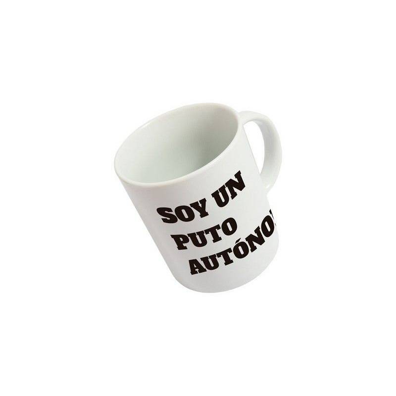 TAZA SOY UN PUTO AUTNOMO.